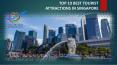 Top 10 Best Tourist Attractions in Singapore PowerPoint PPT Presentation