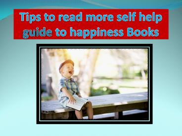 Tips to read more self help guide to happiness Books