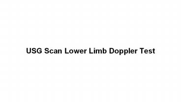 Usg scan lower limb doppler test