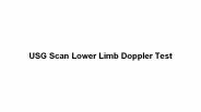 Usg scan lower limb doppler test