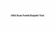 Usg scan foetal doppler test