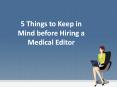 Things to Keep in Mind before Hiring a Medical Editor PowerPoint PPT Presentation