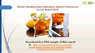 Global Vibrating Mesh Nebulizers Market Professional Survey Report 2018