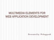 Multimedia Elements For Web Application Development