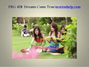 PRG 420  Dreams Come True /newtonhelp.com