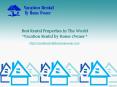 Best Rental Properties In The World “Vacation Rental by Home Owner “ PowerPoint PPT Presentation