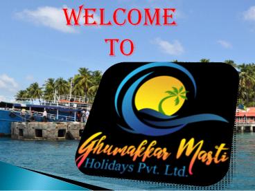 PORT BLAIR TOUR - GHUMAKKAR MASTI