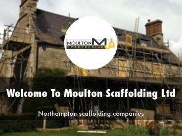 Moulton Scaffolding Presentation