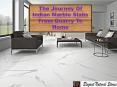 The Journey of Indian Marble Slabs from Quarry to Home PowerPoint PPT Presentation