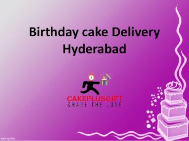 Birthday cake Delivery in Hyderabad,Order Birthday Cakes Hyderabad - Cakeplusgift