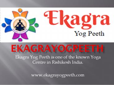 Choose Ekagra YogPeeth For 200 - Hour Yoga Teacher Training In India