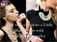 How to Accessorize a Little Black Dress with fashionable jewelry PowerPoint PPT Presentation