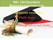 REL 134 Education Begins/snaptutorial.com