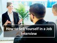 How to Sell Yourself in a Job Interview
