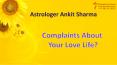 complaints about your love life contact astrologer ankit sharma at+91 98154 18307 PowerPoint PPT Presentation