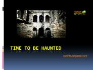 Time to be Haunted!