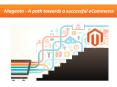Magento - A path towards a successful eCommerce PowerPoint PPT Presentation