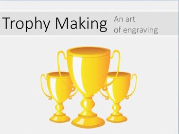 Trophy Making - An art of engraving. | 2018
