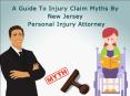 A Guide To Injury Claim Myths By New Jersey Personal Injury Attorney PowerPoint PPT Presentation