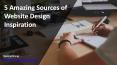 Top 5 Amazing Sources of Website Design Inspiration PowerPoint PPT Presentation