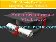 INF 103 (Ash) Possible Is Everything--tutorialrank.com