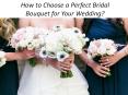 How to Choose a Perfect Bridal Bouquet for Your Wedding? PowerPoint PPT Presentation