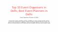 Top 10 Event Organisers in Delhi, Best Event Planners in Delhi PowerPoint PPT Presentation
