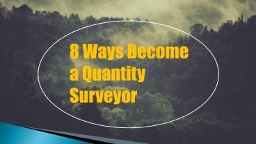 8 ways become a Quantity Surveyor