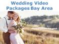 Wedding Video Packages Bay Area PowerPoint PPT Presentation
