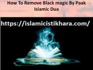 How To Remove Black magic By Paak Islamic Dua (1)