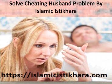 Solve Cheating Husband Problem By Islamic Istikhara