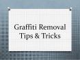 Graffiti Removal Tips & Tricks PowerPoint PPT Presentation