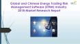 Global and Chinese Energy Trading Risk Management Software (ETRM) Industry, 2018 Market Research Report PowerPoint PPT Presentation
