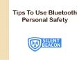 Tips To Use Bluetooth Personal Safety Devices PowerPoint PPT Presentation