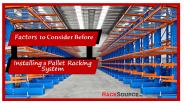 Factors to Consider Before Installing a Pallet Racking System