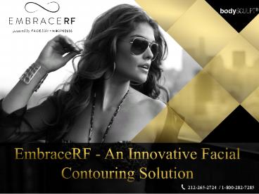 EmbraceRF - An Innovative Facial Contouring Solution