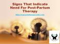 Signs That Indicate Need For Post-Partum Therapy PowerPoint PPT Presentation