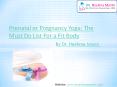 Prenatal or Pregnancy Yoga: The Must Do List For a Fit Body | Dr. Neelima Mantri PowerPoint PPT Presentation