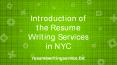 Introduction of the Resume Writing Services in NYC PowerPoint PPT Presentation