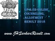 UP B.Ed Online Counseling, Allotment Result 2018