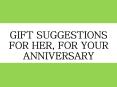Gift Suggestions for Her, for Your Anniversary PowerPoint PPT Presentation