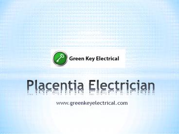 Placentia Electrician - www.greenkeyelectrical.com
