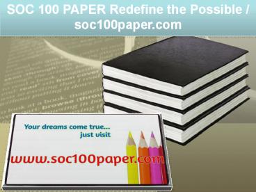 SOC 100 PAPER Redefine the Possible / soc100paper.com