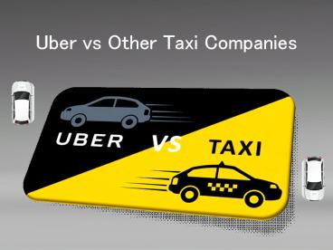Uber vs Other Taxi Companies