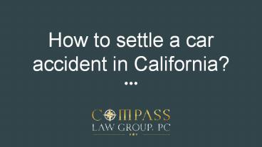 How to settle a car accident in California?