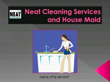 Neat Cleaning Services and House Maid in Chicago