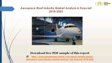 Aerospace Rivet Industry Market Analysis & Forecast 2018-2023