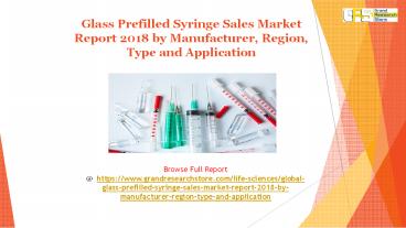 Glass Prefilled Syringe Sales Market Report 2018 by Manufacturer, Region, Type and Application