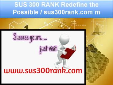 SUS 300 RANK Redefine the Possible / sus300rank.com