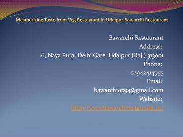 Mesmerizing Taste from Veg Restaurant in Udaipur Bawarchi Restaurant